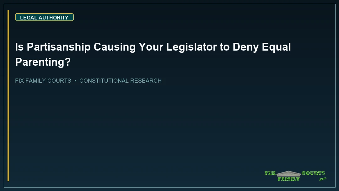 Is Partisanship Causing Your Legislator to Deny Equal Parenting?