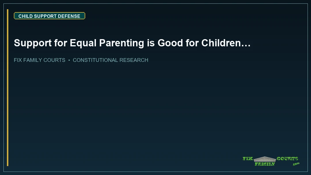 Support for Equal Parenting is Good for Children…