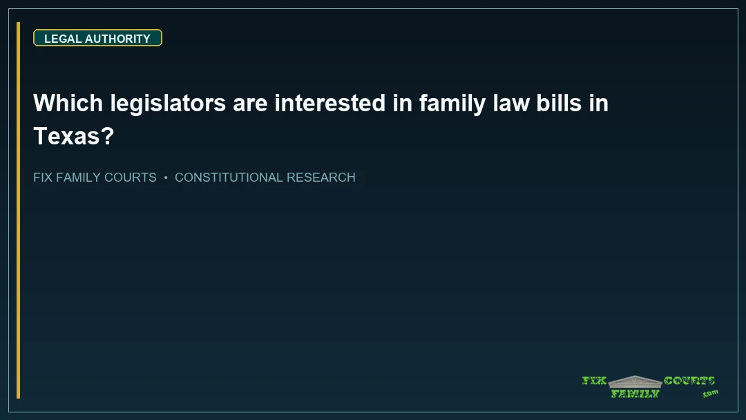 Which legislators are interested in family law bills in Texas?