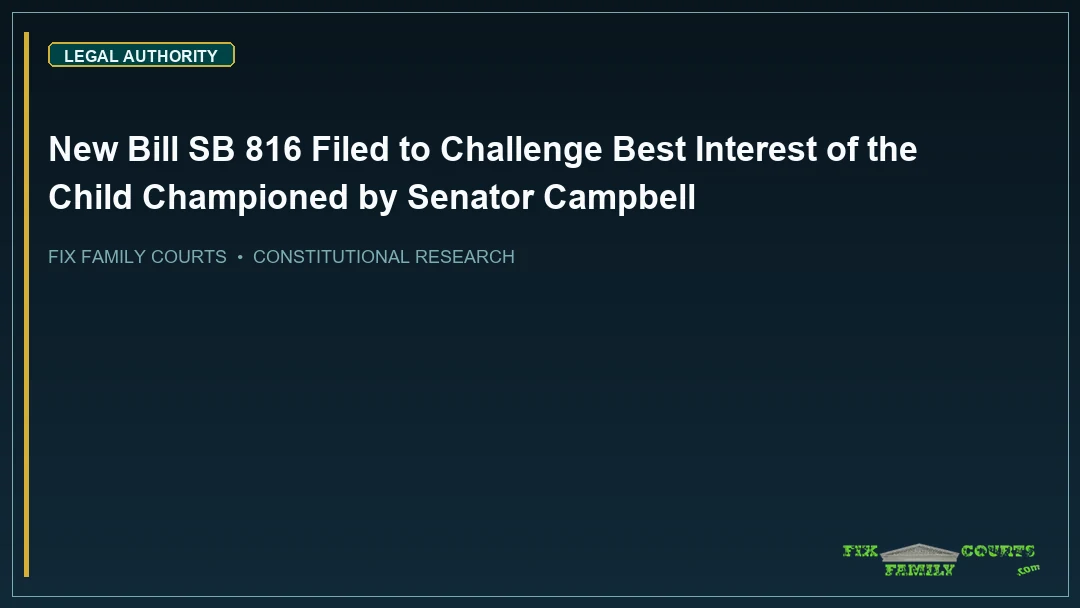 New Bill SB 816 Filed to Challenge Best Interest of the Child Championed by Senator Campbell