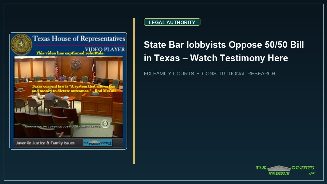 State Bar lobbyists Oppose 50/50 Bill in Texas – Watch Testimony Here