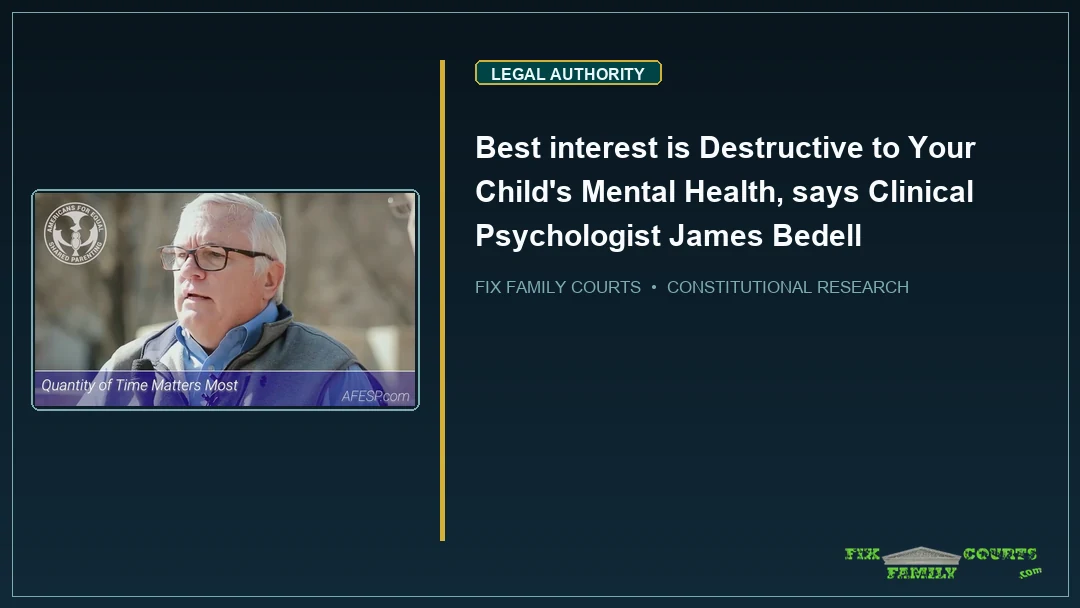 Best interest is Destructive to Your Child's Mental Health, says Clinical Psychologist James Bedell