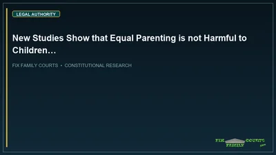 New Studies Show that Equal Parenting is not Harmful to Children…
