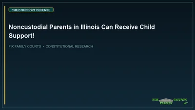 Noncustodial Parents in Illinois Can Receive Child Support!