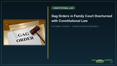 Gag Orders in Family Court Overturned with Constitutional Law